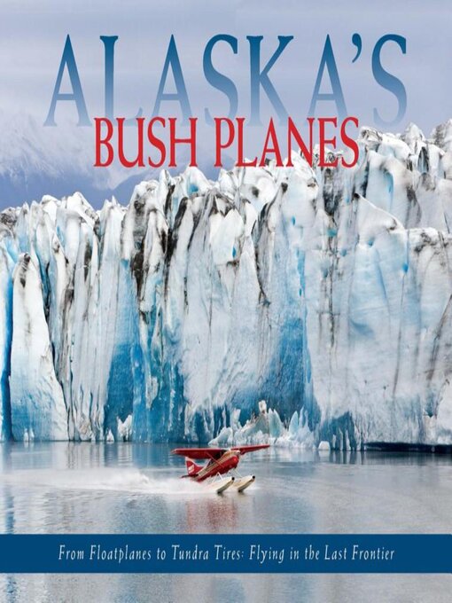 Title details for Alaska's Bush Planes by Ned Rozell - Wait list